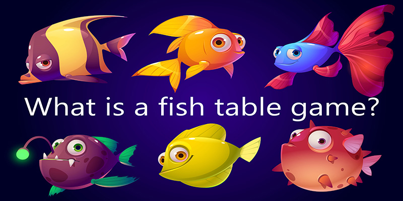 What Is a Fish Table Game? How to Play and Notes When Playing Fish Table Game